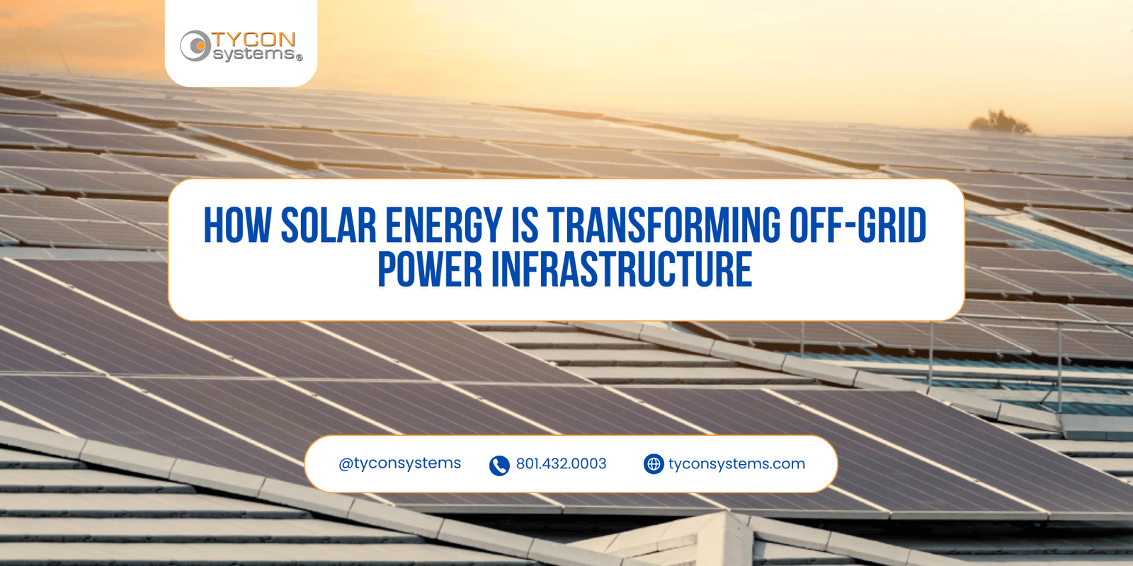 How Solar Energy Is Transforming Off-Grid Power Infrastructure